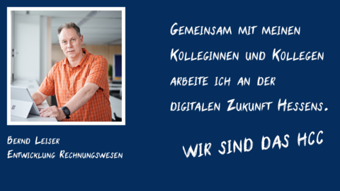 Ein Potraitfoto von Bernd Leiser mit Schriftzug "Gemeinsam mit meinen Kolleginnen und Kollegen arbeite ich an der digitalen Zukunft Hessens" und "Wir sind das HCC". Ein Potraitfoto von Bernd Leiser mit Schriftzug "Gemeinsam mit meinen Kolleginnen und Kollegen arbeite ich an der digitalen Zukunft Hessens" und "Wir sind das HCC".