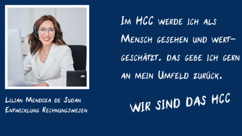 Ein Potraitfoto von Lilian Mendoza de Sudan mit Schriftzug "Im HCC werde ich als Mensch gesehen und wertgeschätzt. Das gebe ich gern an mein Umfeld zurück" und "Wir sind das HCC". Ein Potraitfoto von Lilian Mendoza de Sudan mit Schriftzug "Im HCC werde ich als Mensch gesehen und wertgeschätzt. Das gebe ich gern an mein Umfeld zurück" und "Wir sind das HCC".