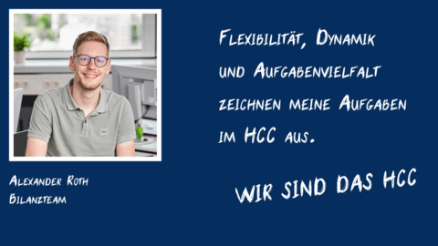 Ein Potraitfoto von Alexander Roth mit Schriftzug "Flexibilität, Dynamik und Aufgabenvielfalt zeichnen meine Aufgaben im HCC aus" und "Wir sind das HCC". Ein Potraitfoto von Alexander Roth mit Schriftzug "Flexibilität, Dynamik und Aufgabenvielfalt zeichnen meine Aufgaben im HCC aus" und "Wir sind das HCC".
