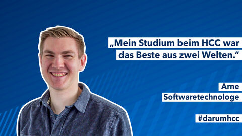 Profilbild Arne Schaal mit Schriftzug " Mein Studium beim HCC war das Beste aus zwei Welten" Profilbild Arne Schaal mit Schriftzug " Mein Studium beim HCC war das Beste aus zwei Welten"